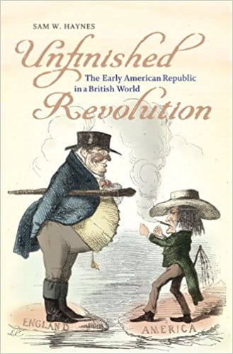 Unfinished Revolution: The Early American Republic in a British World
