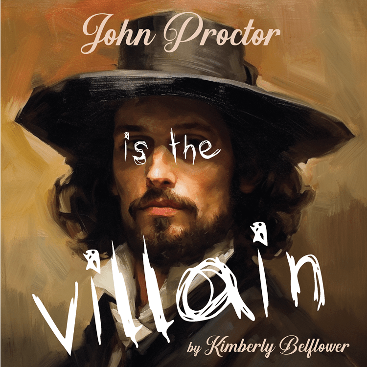 John Proctor is the Villain Production Poster