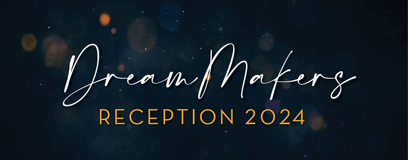 Dream Makers Reception 2024