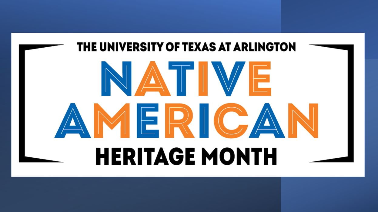 " src="https://cdn.web.uta.edu/-/media/project/website/news/releases/2021/11/native-american-heritage-month---2021-graphic.ashx?la=en&h=699&w=1247" style="height:699px; width:1247px;" _languageinserted="true