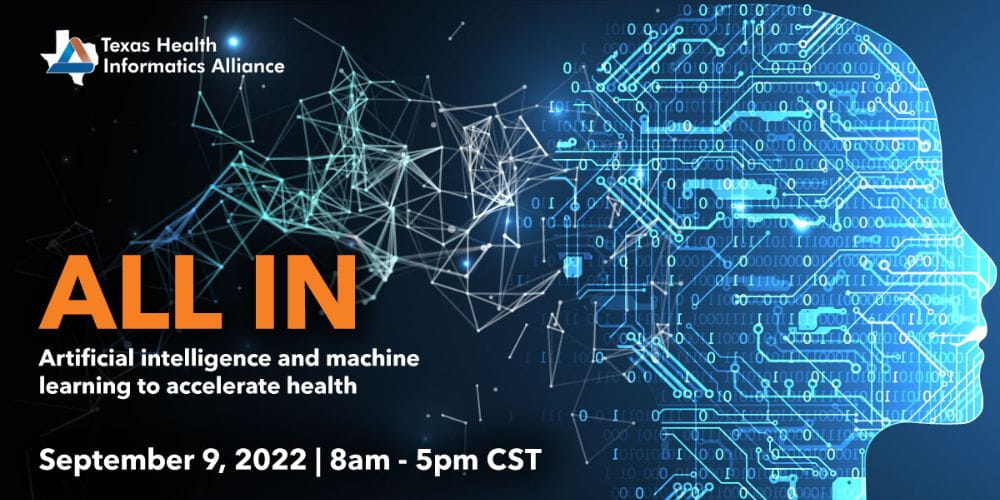 Image featuring the logo of the 2022 Texas Health Informatics Conference with the theme "All In: Artificial Intelligence and machine learning to accelerate health."" _languageinserted="true