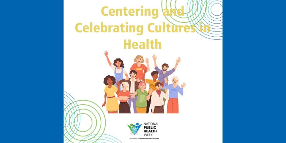 Centering and Celebrating Cultures in Health 