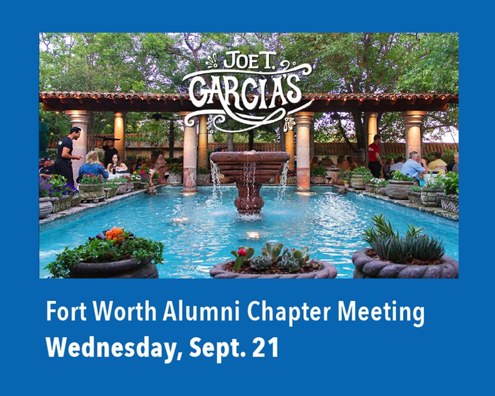 Fort Worth Alumni Chapter Meeting, Wednesday, September 21, at Joe T. Garcias restaurant