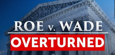 ROE v. WADE - Overturned ROE v. WADE - Overturned