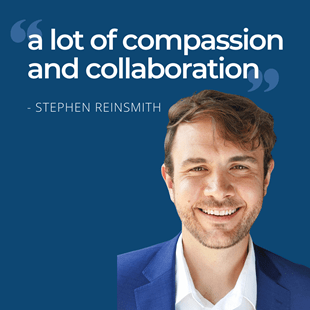 Graphic of Stephen Reinsmith with quote saying "a lot of compassion and collaboration"